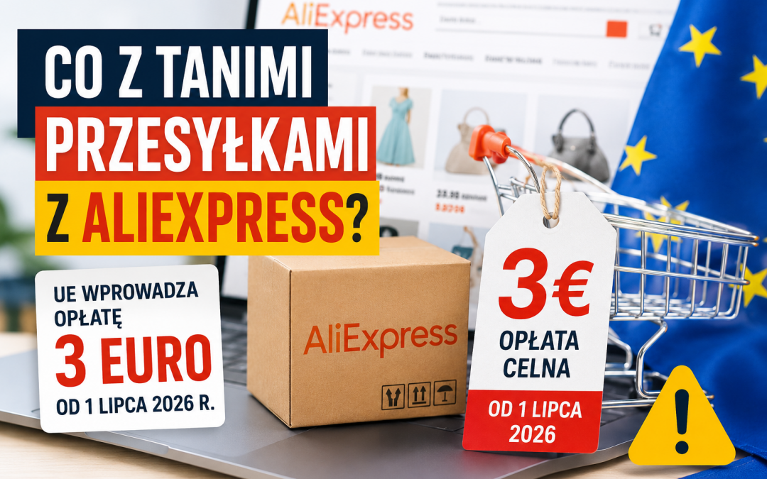 Co z tanimi przesyłkami z AliExpress? UE wprowadza opłatę 3 euro od 1 lipca 2026